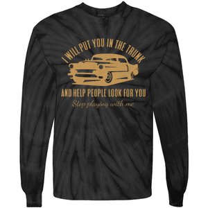 Ill Put You In The Trunk Dont Test Me Classic Cars Graphic Tie-Dye Long Sleeve Shirt