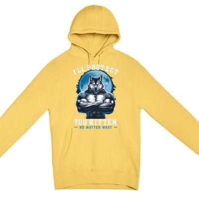 ILl Protect You Kitten No Matter What Premium Pullover Hoodie