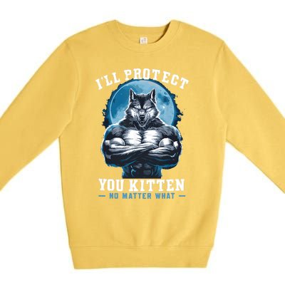 ILl Protect You Kitten No Matter What Premium Crewneck Sweatshirt