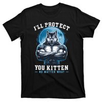 ILl Protect You Kitten No Matter What T-Shirt