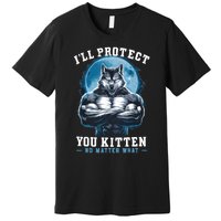 ILl Protect You Kitten No Matter What Premium T-Shirt