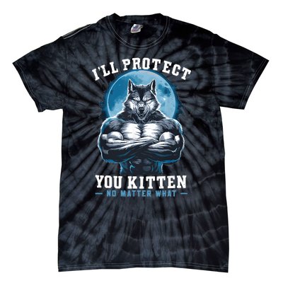 ILl Protect You Kitten No Matter What Tie-Dye T-Shirt