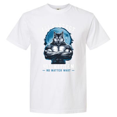 ILl Protect You Kitten No Matter What Garment-Dyed Heavyweight T-Shirt