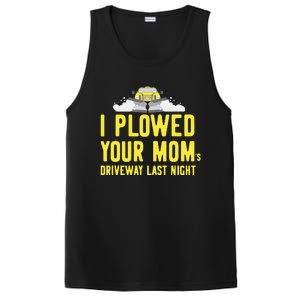 I Plowed Your Mom's Driveway Last Night SnowPlow Driver PosiCharge Competitor Tank