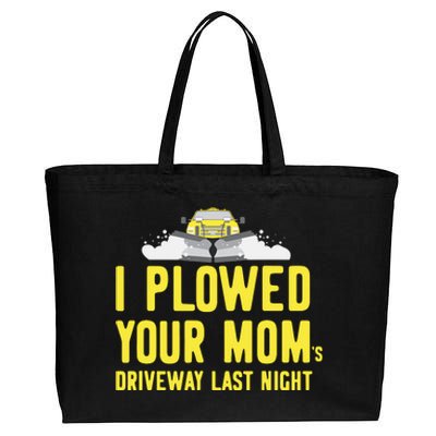 I Plowed Your Mom's Driveway Last Night SnowPlow Driver Cotton Canvas Jumbo Tote