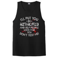 ILl Put You In The Trunk And Help People Look For You Funny PosiCharge Competitor Tank