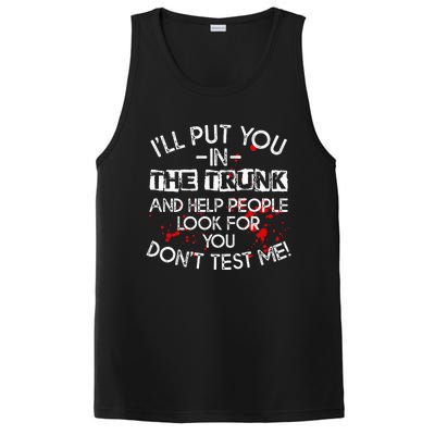 ILl Put You In The Trunk And Help People Look For You Funny PosiCharge Competitor Tank