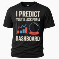 I Predict You’ll Ask For A Dashboard Data Scientist  Cooling Performance Crew T-Shirt