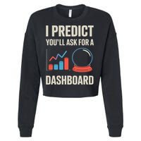 I Predict You’ll Ask For A Dashboard Data Scientist  Cropped Pullover Crew