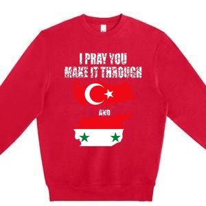 I Pray You Make It Through , Flag Turkey, Syria Premium Crewneck Sweatshirt