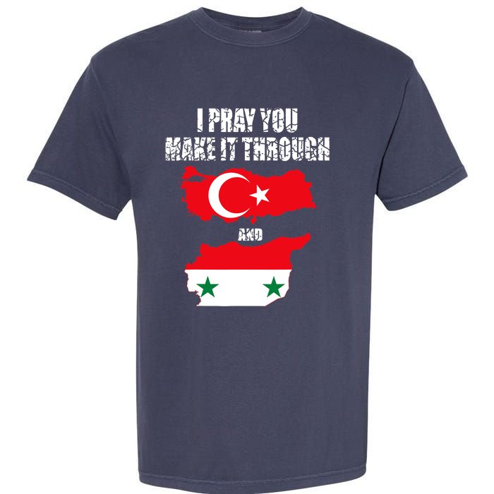 I Pray You Make It Through , Flag Turkey, Syria Garment-Dyed Heavyweight T-Shirt