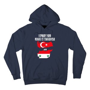 I Pray You Make It Through , Flag Turkey, Syria Hoodie