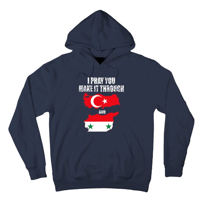 I Pray You Make It Through , Flag Turkey, Syria Hoodie