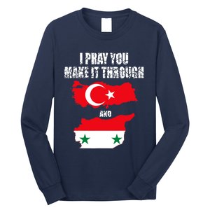 I Pray You Make It Through , Flag Turkey, Syria Long Sleeve Shirt