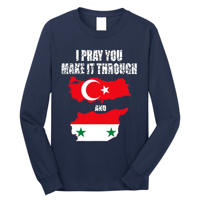 I Pray You Make It Through , Flag Turkey, Syria Long Sleeve Shirt