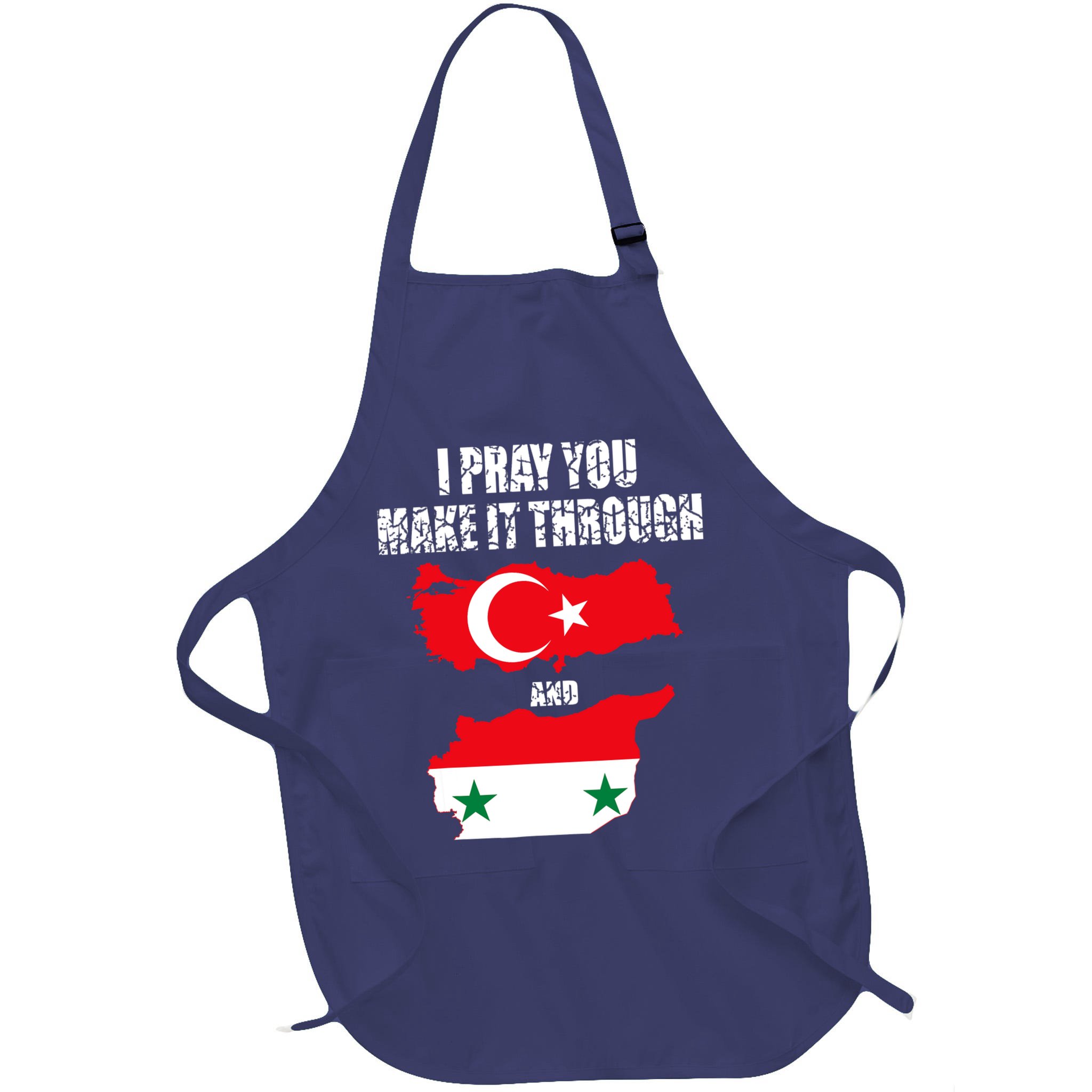 I Pray You Make It Through , Flag Turkey, Syria Apron
