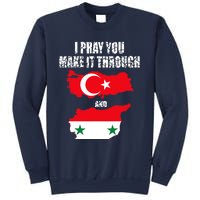 I Pray You Make It Through , Flag Turkey, Syria Sweatshirt