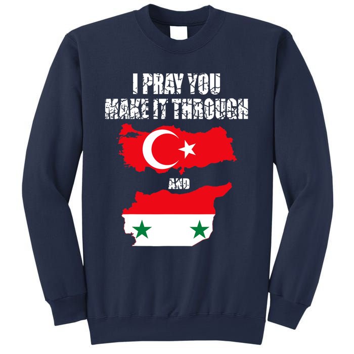 I Pray You Make It Through , Flag Turkey, Syria Sweatshirt