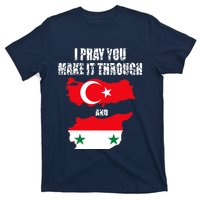 I Pray You Make It Through , Flag Turkey, Syria T-Shirt