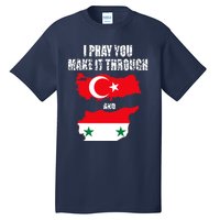 I Pray You Make It Through , Flag Turkey, Syria Tall T-Shirt