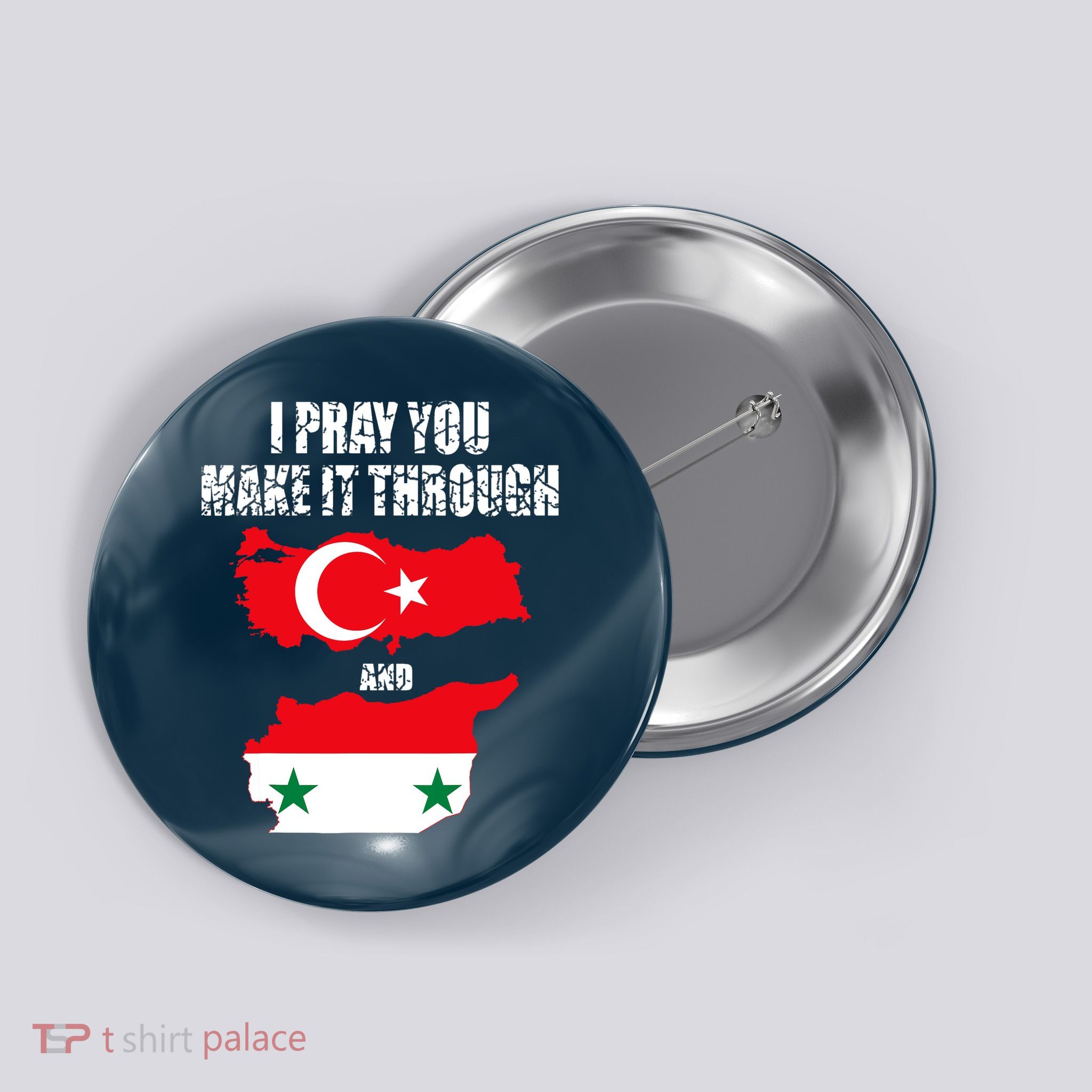 I Pray You Make It Through , Flag Turkey, Syria Button