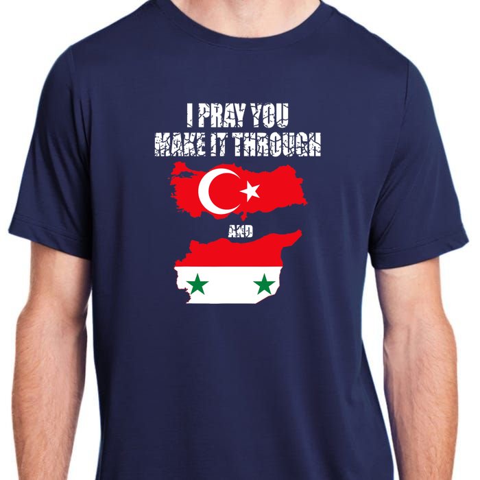 I Pray You Make It Through , Flag Turkey, Syria Adult ChromaSoft Performance T-Shirt