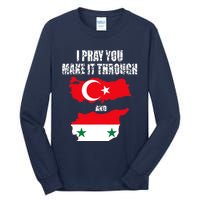 I Pray You Make It Through , Flag Turkey, Syria Tall Long Sleeve T-Shirt