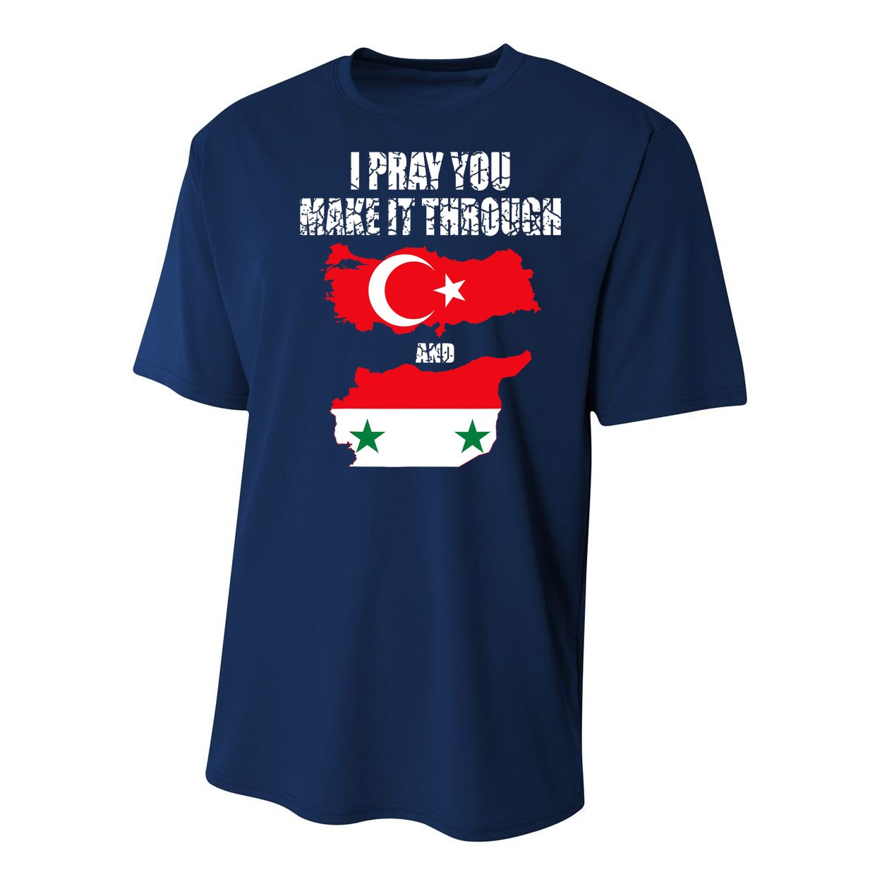 I Pray You Make It Through , Flag Turkey, Syria Youth Performance Sprint T-Shirt