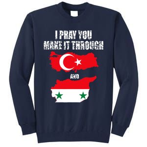 I Pray You Make It Through , Flag Turkey, Syria Tall Sweatshirt