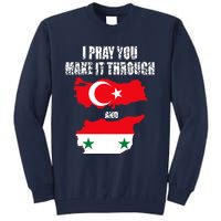 I Pray You Make It Through , Flag Turkey, Syria Tall Sweatshirt