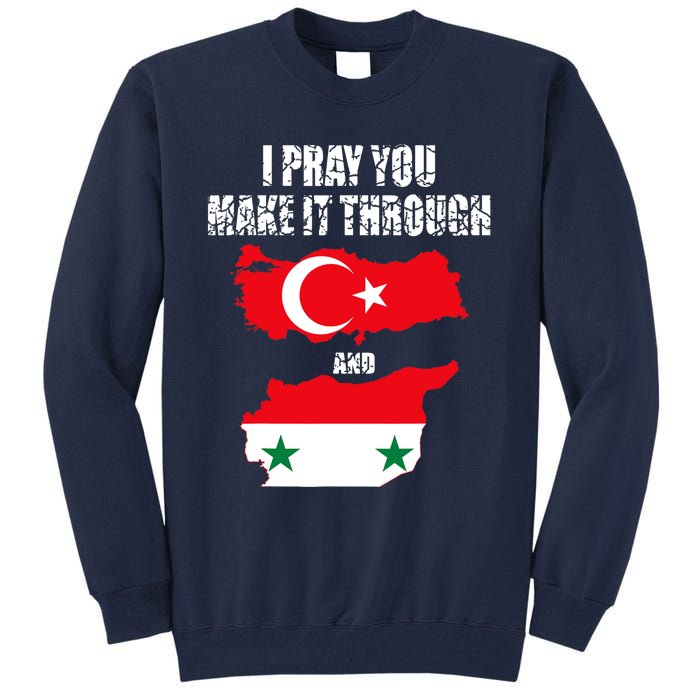 I Pray You Make It Through , Flag Turkey, Syria Tall Sweatshirt