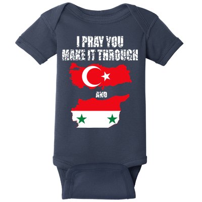 I Pray You Make It Through , Flag Turkey, Syria Baby Bodysuit
