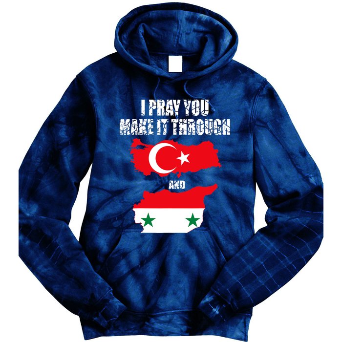 I Pray You Make It Through , Flag Turkey, Syria Tie Dye Hoodie