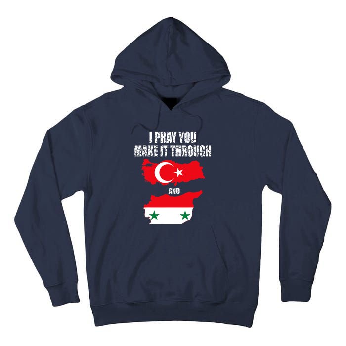 I Pray You Make It Through , Flag Turkey, Syria Tall Hoodie