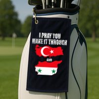 I Pray You Make It Through , Flag Turkey, Syria Golf Towel