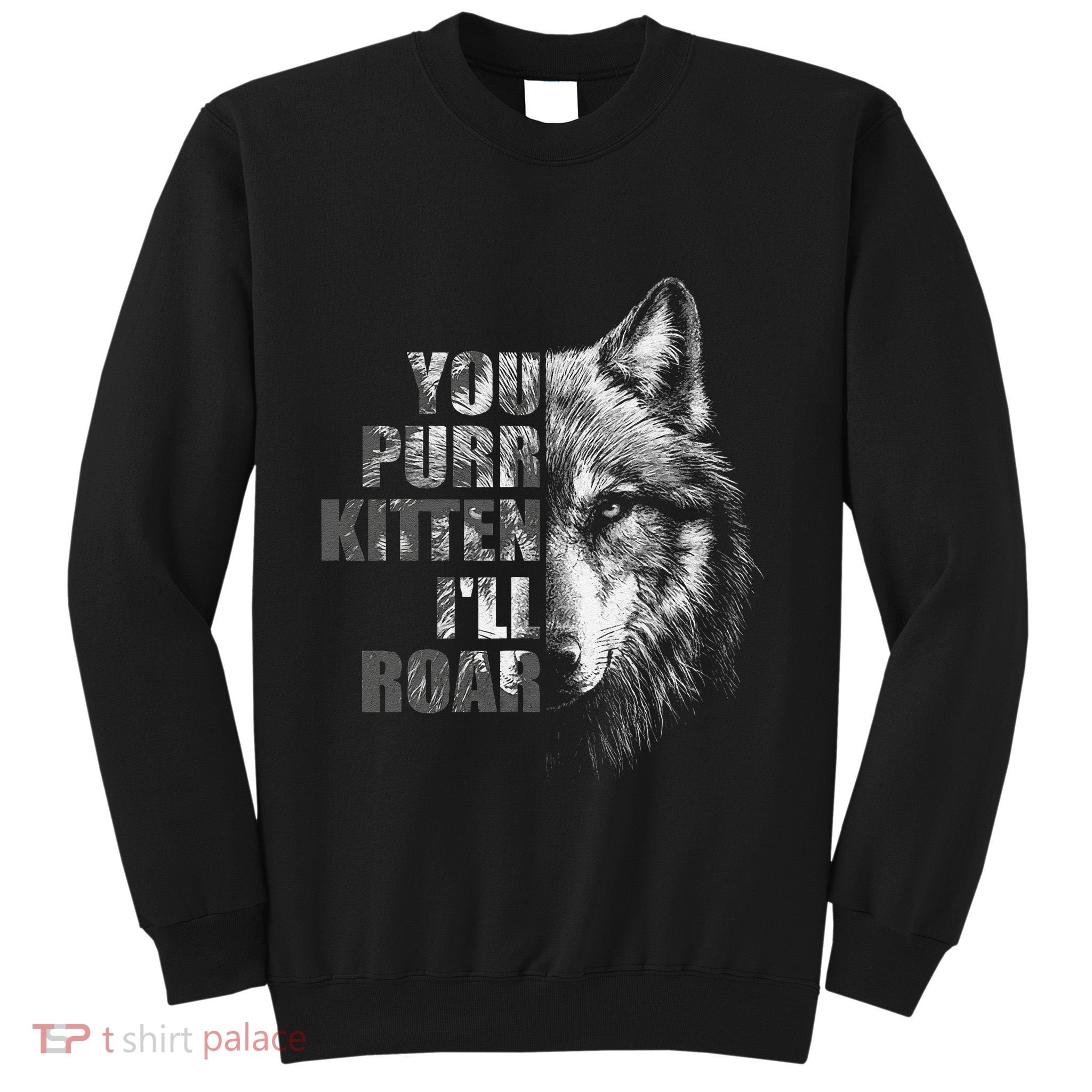 ILl Protect You Kitten No Matter What Funny Alpha Wolf Meme Sweatshirt