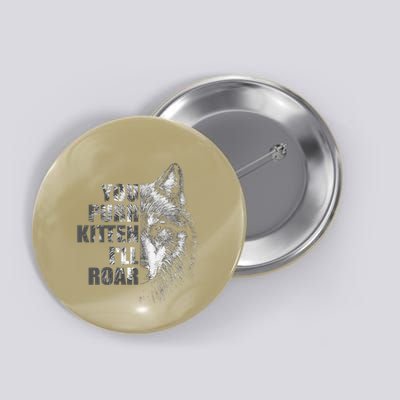 ILl Protect You Kitten No Matter What Funny Alpha Wolf Meme Button