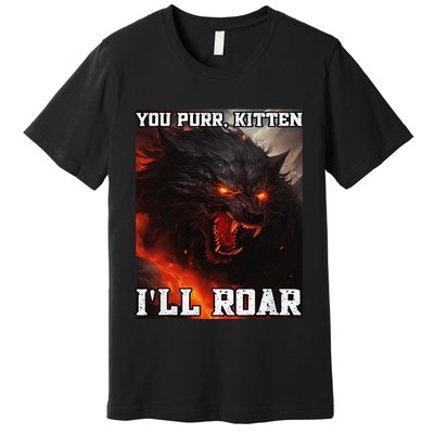 ILl Protect You Kitten No Matter What Funny Alpha Wolf Meme Premium T-Shirt