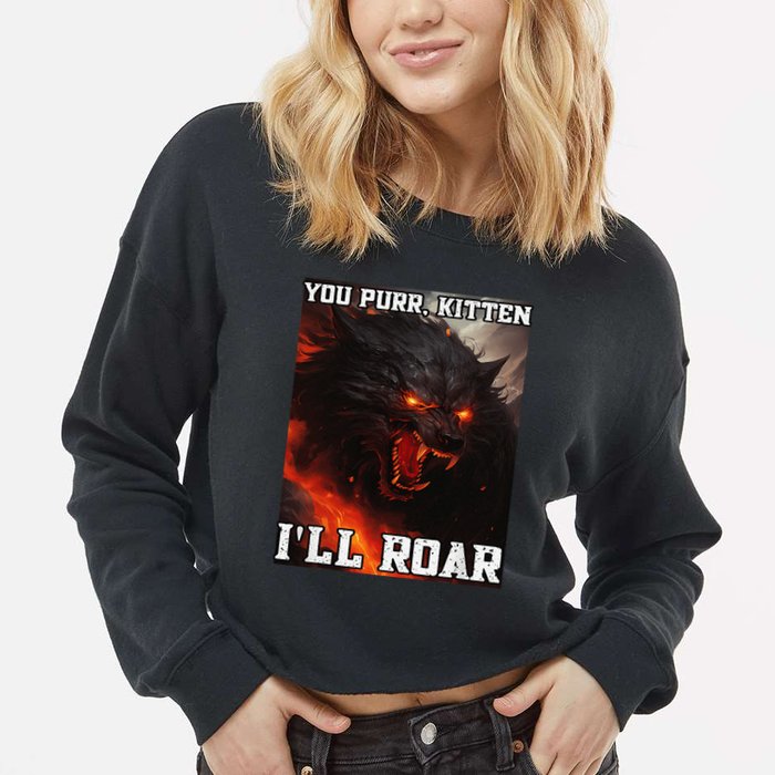 ILl Protect You Kitten No Matter What Funny Alpha Wolf Meme Cropped Pullover Crew