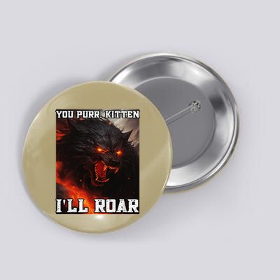 ILl Protect You Kitten No Matter What Funny Alpha Wolf Meme Button