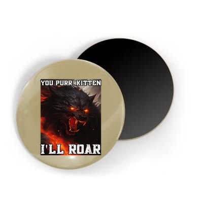 ILl Protect You Kitten No Matter What Funny Alpha Wolf Meme Magnet