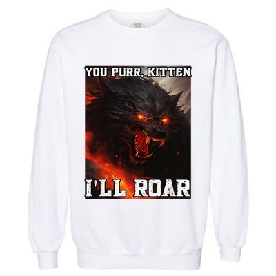 ILl Protect You Kitten No Matter What Funny Alpha Wolf Meme Garment-Dyed Sweatshirt