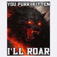 ILl Protect You Kitten No Matter What Funny Alpha Wolf Meme Garment-Dyed Sweatshirt