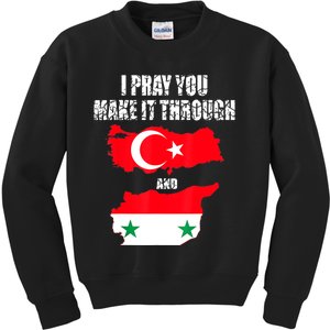 I Pray You Make It Through , Flag Turkey, Syria Kids Sweatshirt