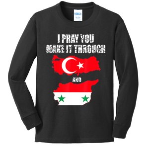 I Pray You Make It Through , Flag Turkey, Syria Kids Long Sleeve Shirt