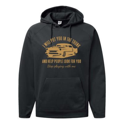 ILl Put You In The Trunk DonT Test Me Classic Cars Graphic Performance Fleece Hoodie