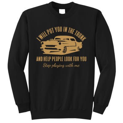 ILl Put You In The Trunk DonT Test Me Classic Cars Graphic Sweatshirt