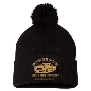 ILl Put You In The Trunk DonT Test Me Classic Cars Graphic Pom Pom 12in Knit Beanie