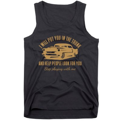 ILl Put You In The Trunk DonT Test Me Classic Cars Graphic Tank Top