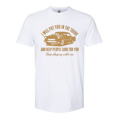 ILl Put You In The Trunk DonT Test Me Classic Cars Graphic Softstyle CVC T-Shirt